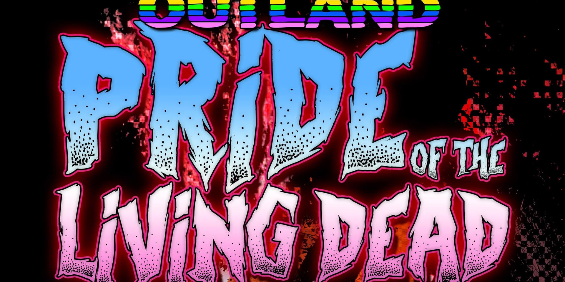 Outland presents: Pride of the Living Dead at El Corazon