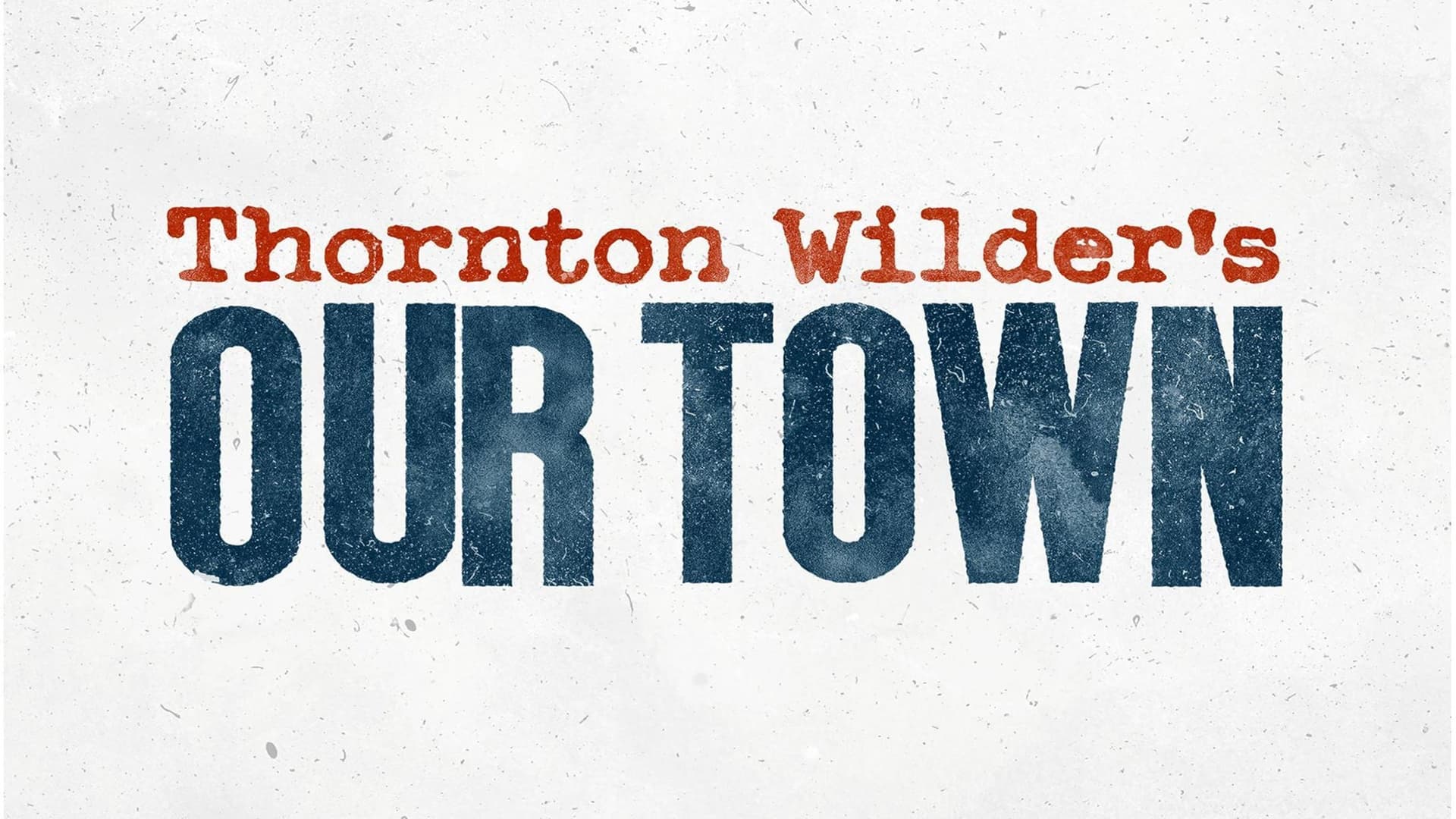 Our Town (NY) at Beehive Stage at Hale Centre Theatre Sandy