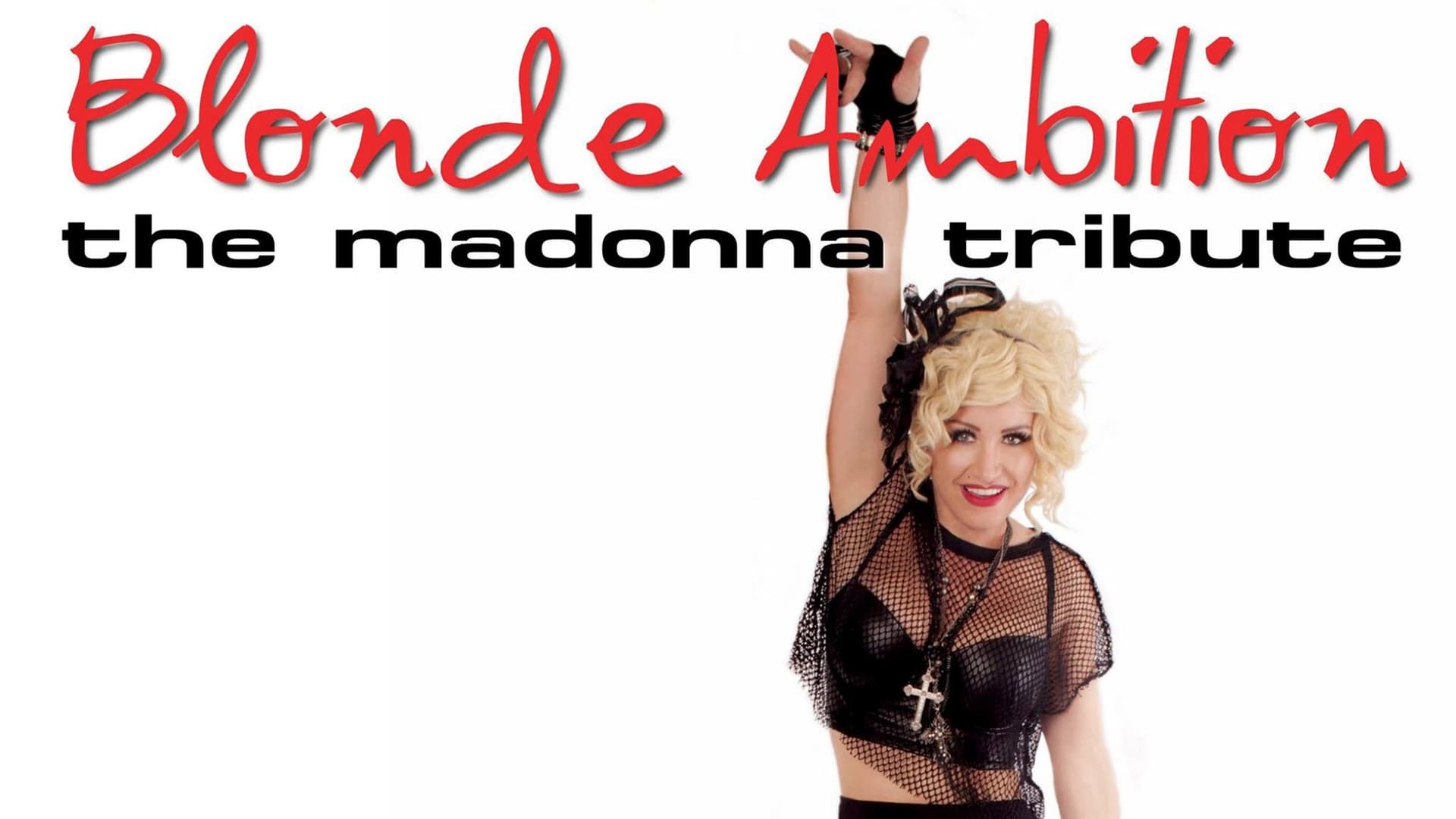 Blonde Ambition - The Madonna Tribute at Historic BAL Theatre